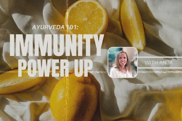 Aryuveda 101: Immunity Power Up